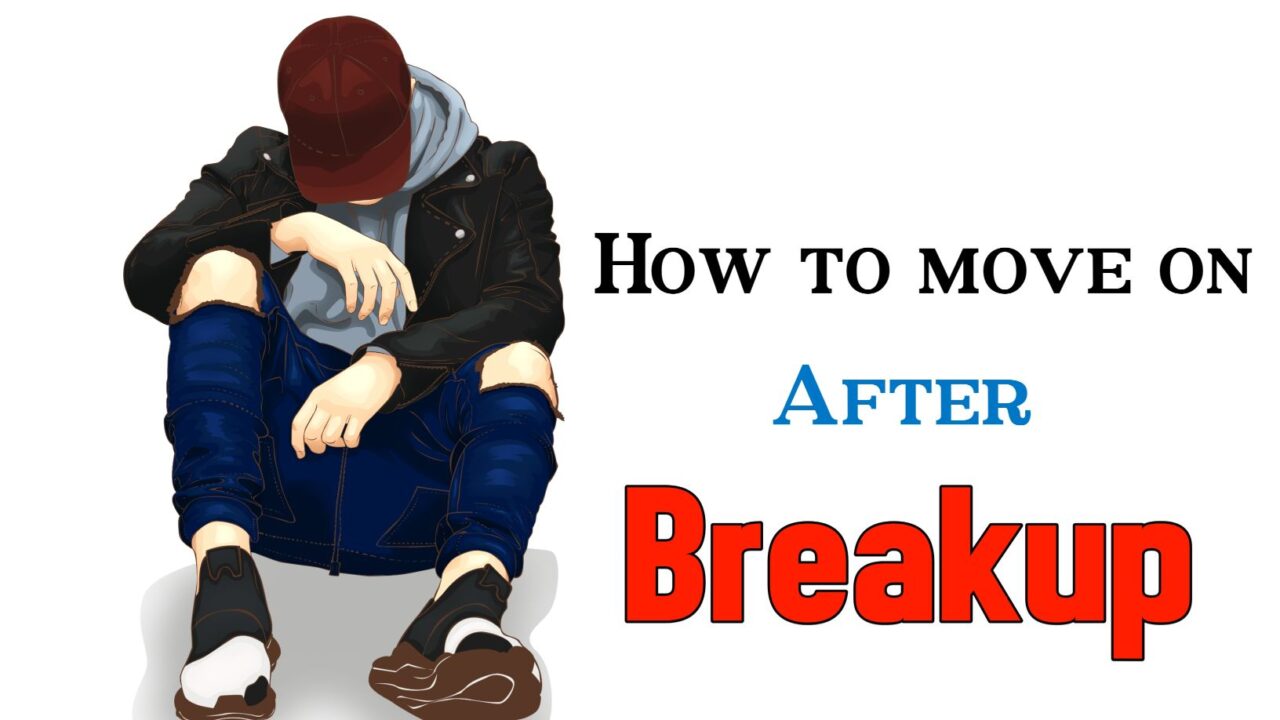 How to move on after breakup in Hindi